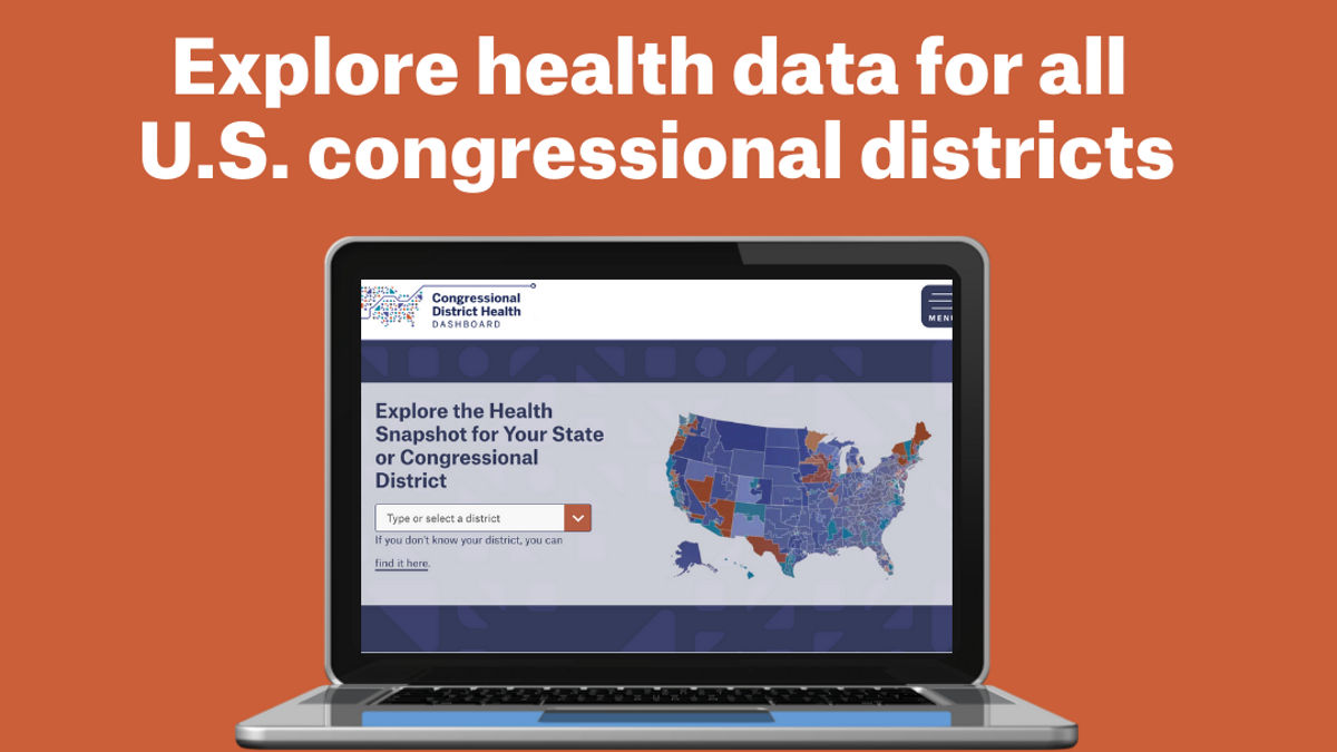 Explore health data for all U.S. congressional disgricts.