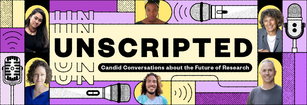 Unscripted: Candid Conversations about the Future of Research